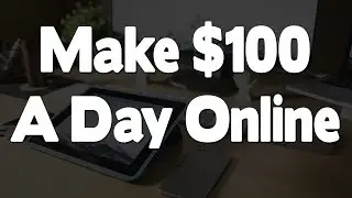 How To Make $100 Per Day Online And Get Paid Via Paypal