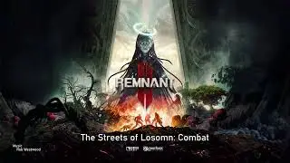Remnant 2 Original Soundtrack - The Streets of Losomn: Combat