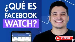 FACEBOOK WATCH: QU&Eacute; ES y C&oacute;mo Transmitir [Paso a paso] 📹