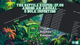 The best reptile husbandry App? Ep.02 The Reptile Keeper - Adding animals and bulk import
