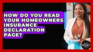 How Do You Read Your Homeowners Insurance Declaration Page? - Black Policy Pros