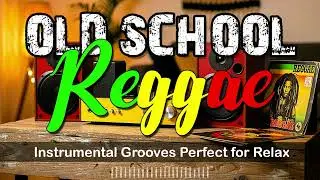 Old School Reggae Instrumental | Background Music for Work, Study, and Relaxation