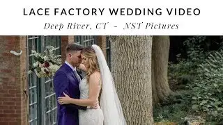 The Lace Factory Wedding Video :: Deep River, CT Wedding Videographer :: NST Pictures