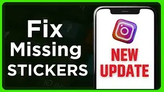 How To Fix Missing Stickers On Instagram