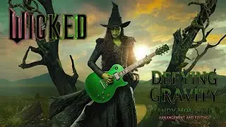 Wicked Rocks / Defying Gravity (Rock Cover)