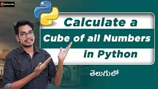 Calculate Cube of All Numbers in Python | Python Interview Questions | Python in Telugu
