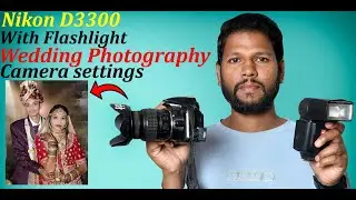 Wedding photography best camera settings Nikon D3300 with flashlight | nikon D3300 camera settings
