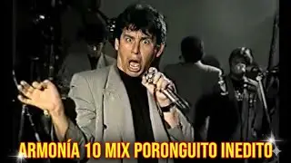 Armon&iacute;a 10 - Parranda 10 Mix Poronguito  -2018(Video In&eacute;dito)