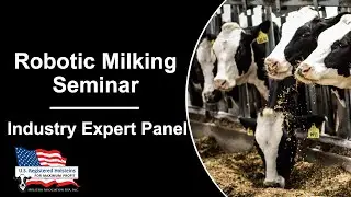 Robotic Milking Seminar: Industry Expert Panel