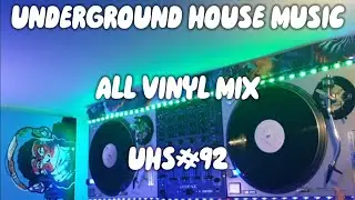 UHS#92 ALL VINYL UNDERGROUND HOUSE MUSIC MIX
