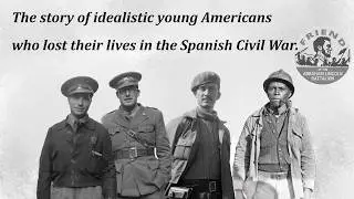 Americans in the Spanish Civil War - The Story of the Abraham Lincoln Battalion