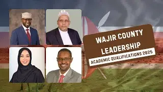 Wajir County Leaders 2025 | Governor, Senator, Women Rep, MPs & Academic Qualifications