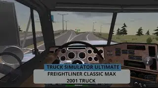 POV  DRIVING FREIGHTLINER CLASSIC MAX 2001 IN TRUCK SIMULATOR ULTIMATE ANDROID GAME 