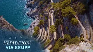 Via Krupp, Capri - 10 Minute Travel Meditation, Manifest Your Vacation, Balance Your Chakras, Relax