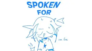 SPOKEN FOR !☆ animation