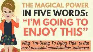 Why &ldquo;I&rsquo;m Going To Enjoy This&rdquo; Is the Most Powerful Manifestation Statement Ever 🌟Abraham Hicks 2025