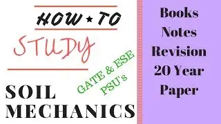 How to Study- Soil Mechanics for GATE/ESE/PSU's