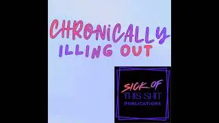 Chronically Illing Out, E5 - Don't Worry, It's Just in Your Head