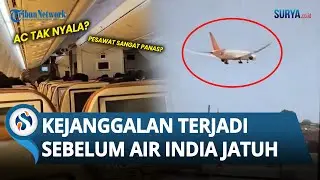 ADA KEJANGGALAN Sebelum Tragedi Pesawat Air India Jatuh, AC hingga layar TV Sempat Tidak Menyala