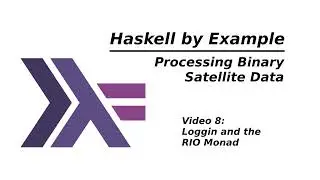 Haskell by Example - 8 - Logging and the RIO Monad