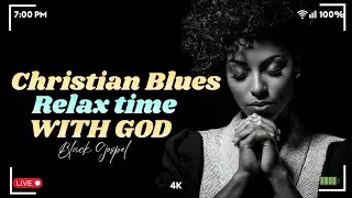 Gospel Blues That Heal the Soul | Black Gospel Playlist