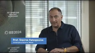 Prof  Stavros Hatzopoulos - Inner Ear Biology Workshop 2024