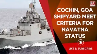 Govt Mulls Status Upgrade For Cochin, Goa Shipyard To Navratna From Miniratna | Business News