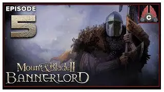 Let's Play Mount & Blade II: Bannerlord With CohhCarnage - Episode 5