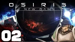 Osiris NEW DAWN - The Forge - Part 2 Let's Play Osiris New Dawn