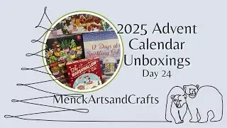 2025 Advent Calendar Unboxings Day 24 - And That&rsquo;s A Wrap! 24 Days Complete!!