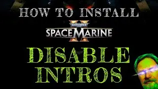 Space Marines 2. Disable Intros - Installation