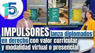 IMPULSORES lanza diplomados en derecho con valor curricular y modalidad virtual o presencial