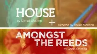HOUSE + AMONGST THE REEDS trailer