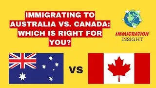 Immigrating to Australia vs. Canada: Which is Right for You? | Immigration Insight