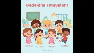 🧠✋ Bedenimi Tanıyalım! | &Ccedil;ocuklar İ&ccedil;in V&uuml;cut Par&ccedil;aları Şarkısı | Eğitici Şarkılar - Hoyra Sound