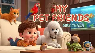 My Pet Friends | Learn Pet Animals & Sounds | Nursery Rhyme | Kids Song | Toddler Song | 3DAnimation
