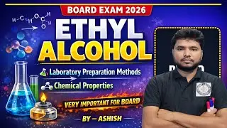 Ethyl Alcohol &ndash; Preparation Methods & Chemical Properties | Class 12 Chemistry