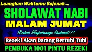 SHOLAWAT NABI PENARIK REZEKI PALING DAHSYAT, Sholawat Nabi Muhammad Saw, Keajaiban Sholawat Jibril
