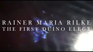 Rainer Maria Rilke 'First Duino Elegy'