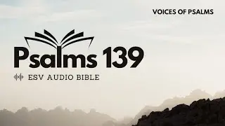 Psalm 139 English  Visual Audio Bible VOP |  The Omniscience and Intimacy of God