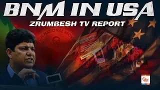 BNM in USA | Zrumbesh TV report