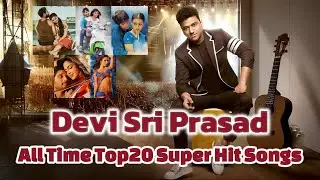 Devi Sri Prasad All Time Top 20 Super Hit Songs || DSP Super Hit Songs