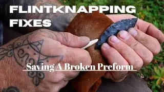 Flintknapping Fixes-Saving A Broken Preform #flintknapping #survival #primitiveskills #ancientwisdom