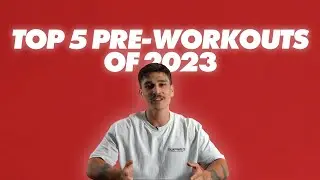 Top 5 Best Pre-Workout Supplements Of 2023