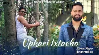 Upkari ixtacho | New Konkani Song By Jalson Pacheco 2025