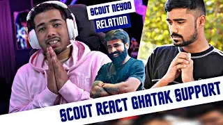 ScOut Neyoo Relation - ScOut React Ghatak Support GodLike s8ul 🚀💛