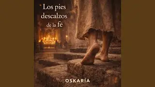 LOS PIES DESCALZOS DE LA FE