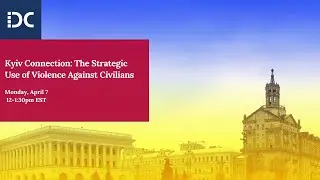 Kyiv Connection: The Strategic Use of Violence Against Civilians