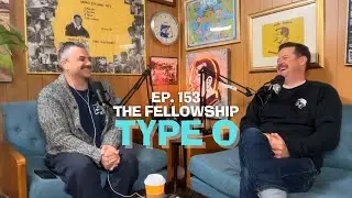 Ep. 153 - Type O