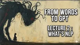 Words to GPT [Lec 2] - What's NLP